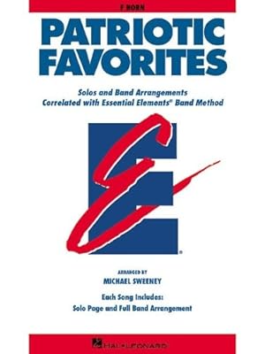 Imagen del vendedor de Patriotic Favorites: French Horn - Solos and Band Arrangements Correlated with Essential Elements Band Method a la venta por Lake Country Books and More