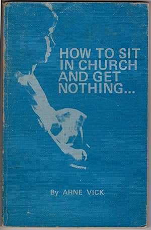 How to Sit in Church and Get Nothing.