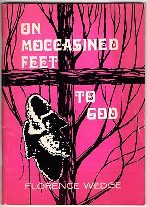 Seller image for On Maccasined Feet to God: Life of the Indian Servant of God Blessed Kateri Tekakwitha for sale by Recycled Books & Music