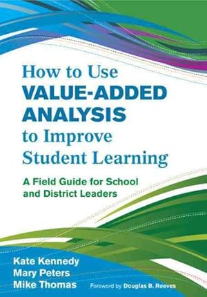 Bild des Verkufers fr How to Use Value-Added Analysis to Improve Student Learning : A Field Guide for School and District Leaders zum Verkauf von GreatBookPricesUK