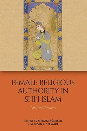 Immagine del venditore per Female Religious Authority in Shi'i Islam : A Comparative History venduto da GreatBookPricesUK