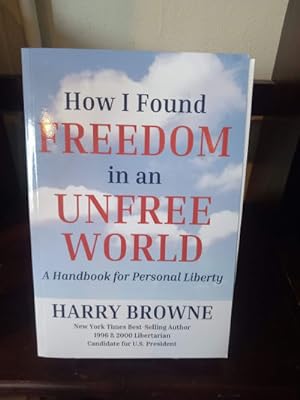 Bild des Verkufers fr How I Found Freedom in an Unfree World: a Handbook for Personal Liberty zum Verkauf von Stone Soup Books Inc