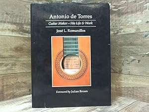 Imagen del vendedor de Antonio De Torres: Guitar Maker His Life and Work a la venta por Archives Books inc.