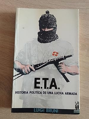 E.T.A. Historia politica de una lucha armada, I