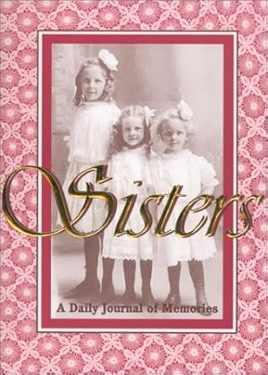 Imagen del vendedor de Sisters : A Daily Journal of Memories a la venta por Reliant Bookstore