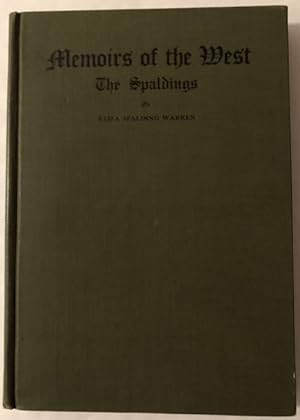 Seller image for MEMOIRS OF THE WEST, THE SPALDINGS for sale by BUCKINGHAM BOOKS, ABAA, ILAB, IOBA