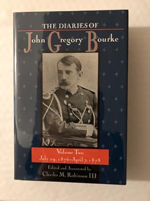 Immagine del venditore per THE DIARIES OF JOHN GREGORY BOURKE, VOLUME TWO: JULY 29, 1876-APRIL 7, 1878 venduto da BUCKINGHAM BOOKS, ABAA, ILAB, IOBA