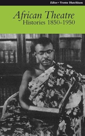 Seller image for African Theatre 9 : Histories 1850-1950 for sale by GreatBookPricesUK