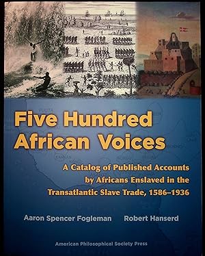 Five Hundred African Voices A Catalog of Published Accounts by Africans Enslaved in the Transatla...