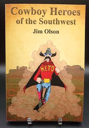 Image du vendeur pour COWBOY HEROES OF THE SOUTHWEST mis en vente par BOOKFELLOWS Fine Books, ABAA