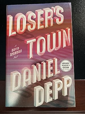 Seller image for Loser's Town: A David Spandau Novel, Advance Reader's Edition, Uncorrected Proof, First Edition, New for sale by Park & Read Books