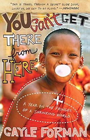 Seller image for You Can't Get There from Here: A Year on the Fringes of a Shrinking World for sale by WeBuyBooks