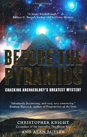 Immagine del venditore per Before The Pyramids: Cracking Archaeology's Greatest Mystery. venduto da WeBuyBooks