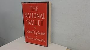 Imagen del vendedor de THE NATIONAL BALLET: A HISTORY AND A MANIFESTO. a la venta por WeBuyBooks