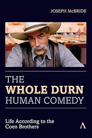 Bild des Verkufers fr The Whole Durn Human Comedy: Life According to the Coen Brothers: Life According to the Coen Brothers zum Verkauf von WeBuyBooks