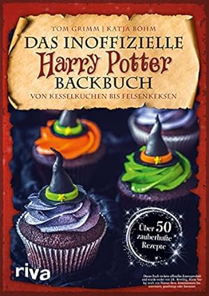 Bild des Verkufers fr Das inoffizielle Harry-Potter-Backbuch: Von Kesselkuchen bis Felsenkeksen. ber 50 zauberhafte Rezepte zum Verkauf von WeBuyBooks