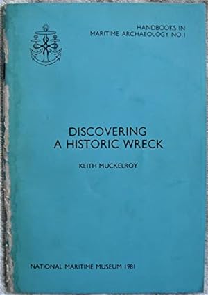 Bild des Verkufers fr Discovering a Historic Wreck: no. 1 (Handbooks in maritime archaeology) zum Verkauf von WeBuyBooks