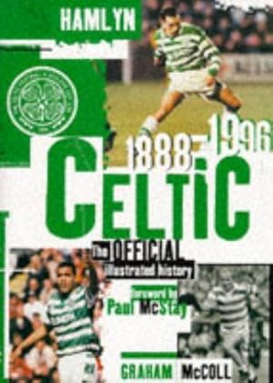 Bild des Verkufers fr Celtic: The Official Illustrated History, 1888-1996 zum Verkauf von WeBuyBooks