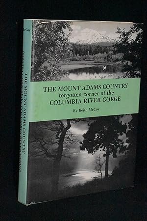 Image du vendeur pour The Mount Adams Country: Forgotten Corner of the Columbia River Gorge mis en vente par Books by White/Walnut Valley Books
