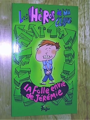 Bild des Verkufers fr Les hros de ma classe 01 : La folle envie de Jrmie zum Verkauf von Claudine Bouvier