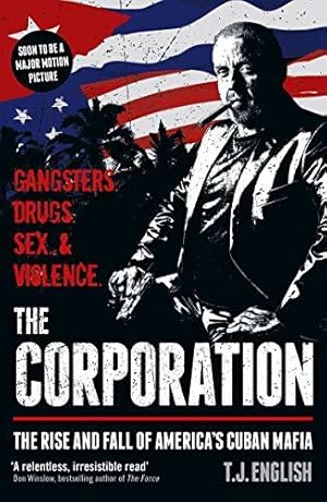 Seller image for The Corporation: The Rise and Fall of America's Cuban Mafia for sale by WeBuyBooks