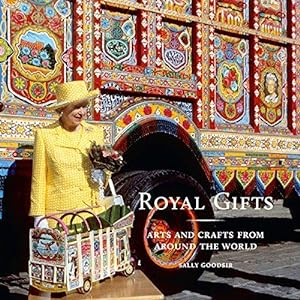 Bild des Verkufers fr Royal Gifts: Arts and Crafts from around the World zum Verkauf von WeBuyBooks