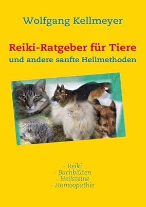 Bild des Verkufers fr Reiki-Ratgeber fr Tiere: und andere sanfte Heilmethoden zum Verkauf von getbooks GmbH