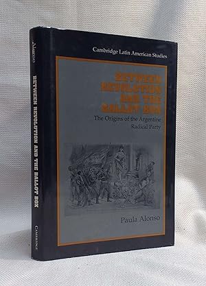 Between Revolution and the Ballot Box: The Origins of the Argentine Radical Party in the 1890s (C...