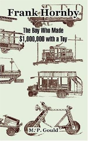 Bild des Verkufers fr Frank Hornby: The Boy Who Made $1,000,000 with a Toy zum Verkauf von WeBuyBooks