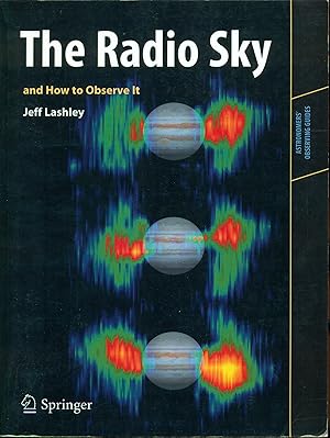 Image du vendeur pour The Radio Sky and How to Observe It (Astronomers' Observing Guides) mis en vente par Don's Book Store