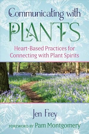 Seller image for Communicating With Plants : Heart-based Practices for Connecting With Plant Spirits for sale by GreatBookPrices