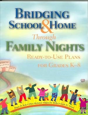 Image du vendeur pour Bridging School & Home Through Family Nights : Ready-to-use Plans For Grades K-8 mis en vente par GreatBookPrices