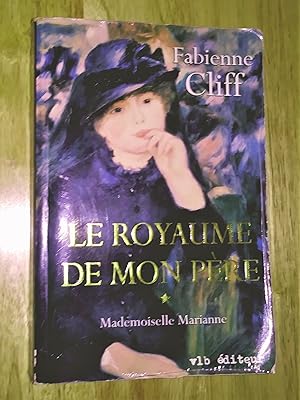 Seller image for Le royaume de mon pre 1 - Mademoiselle Marianne for sale by Livresse