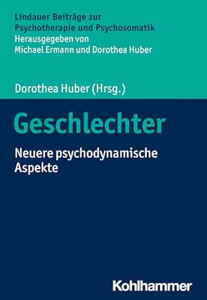 Bild des Verkufers fr Geschlechter: Neuere psychodynamische Aspekte (Lindauer Beitrge zur Psychotherapie und Psychosomatik) zum Verkauf von getbooks GmbH