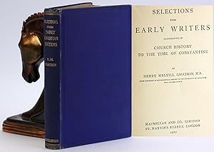 Image du vendeur pour SELECTIONS FROM EARLY WRITERS ILLUSTRATIVE OF CHURCH HISTORY TO THE TIME OF CONSTANTINE [Selections From Early Christian Writers] mis en vente par Arches Bookhouse