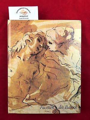 Seller image for Facetten des Barock : Meisterzeichnungen von Gianlorenzo Bernini bis Anton Raphael Mengs aus dem Kunstmuseum Dsseldorf, Antikensammlung ; [25. Mrz bis 13. Mai 1990]. Kunstmuseum Dsseldorf. Katalog von Hein-Th. Schulze Altcappenberg u. Susannah Cremer. Hrsg. von Hans Albert Peters for sale by Chiemgauer Internet Antiquariat GbR