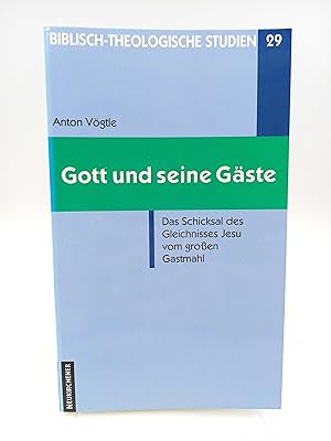 Bild des Verkufers fr Gott und seine Gste Das Schicksal des Gleichnisses Jesu vom groen Gastmahl (Lukas 14,16b - 24 ; Matthus 22,2 - 14) zum Verkauf von Antiquariat Smock