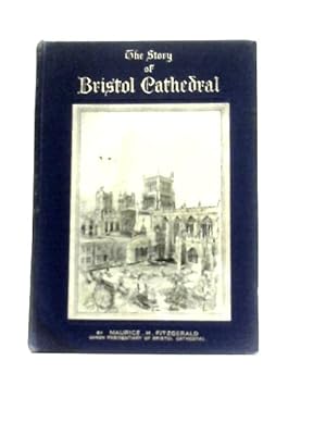 Seller image for The Story Of Bristol Cathedral for sale by World of Rare Books