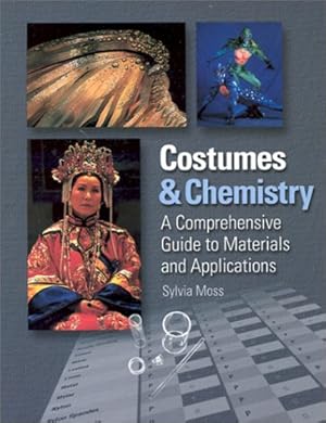 Bild des Verkufers fr Costumes and Chemistry: A Comprehensive Guide to Materials and Applications zum Verkauf von Modernes Antiquariat an der Kyll