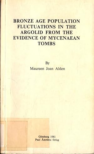 Bild des Verkufers fr Bronze Age Population Fluctuations in the Argolid from the Evidence of Mycenaean Tombs zum Verkauf von avelibro OHG