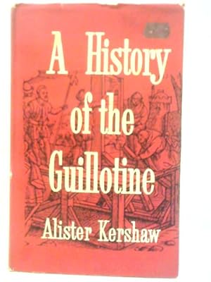 Seller image for A History of the Guillotine for sale by World of Rare Books