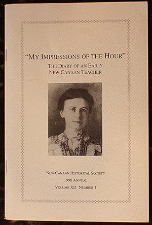 Bild des Verkufers fr "My Impressions of the Hour": The Diary of an Early New Canaan Teacher (1897-1901) zum Verkauf von Raritan River Books