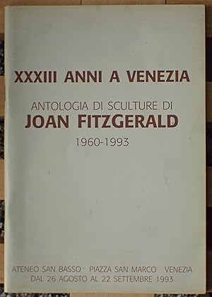 Seller image for XXXIII Anni a Venezia: Antologia di Sculture di Joan Fitzgerald (1960-1993) for sale by Raritan River Books