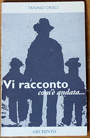 Immagine del venditore per Vi racconto come  andata. (Biografie & ritratti) venduto da Raritan River Books