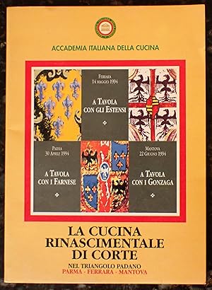 Seller image for La Cucina Rinascimentale di Corte, nel Triangolo Padano (Parma, Ferrara, Mantova): Atti Dei Convegni for sale by Raritan River Books