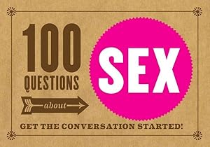 Seller image for 100 Questions About Sex : Get the Conversation Started! for sale by GreatBookPrices