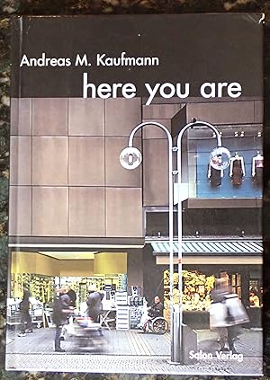 Imagen del vendedor de Andreas M. Kaufmann: Here You Are a la venta por Raritan River Books