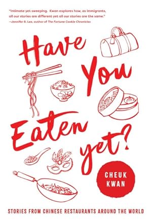 Immagine del venditore per Have You Eaten Yet : Stories from Chinese Restaurants Around the World venduto da GreatBookPrices