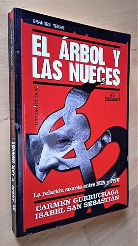 Seller image for El rbol y las nueces. La relacin secreta entre ETA y PNV for sale by Llibres Bombeta