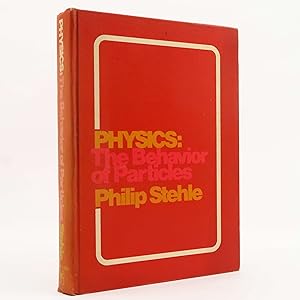 Imagen del vendedor de Physics: The Behavior of Particles (Harper's Physics Series) by Philip Stehle a la venta por Neutral Balloon Books